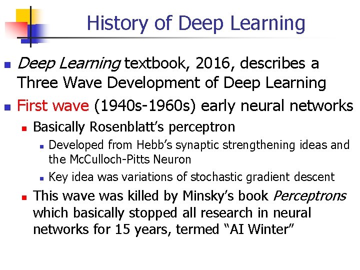 History of Deep Learning textbook, 2016, describes a Three Wave Development of Deep Learning