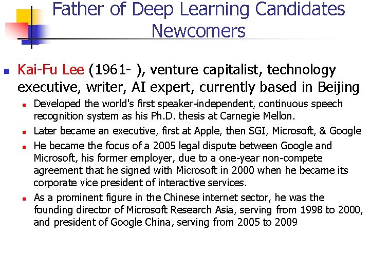 Father of Deep Learning Candidates Newcomers Kai-Fu Lee (1961 - ), venture capitalist, technology