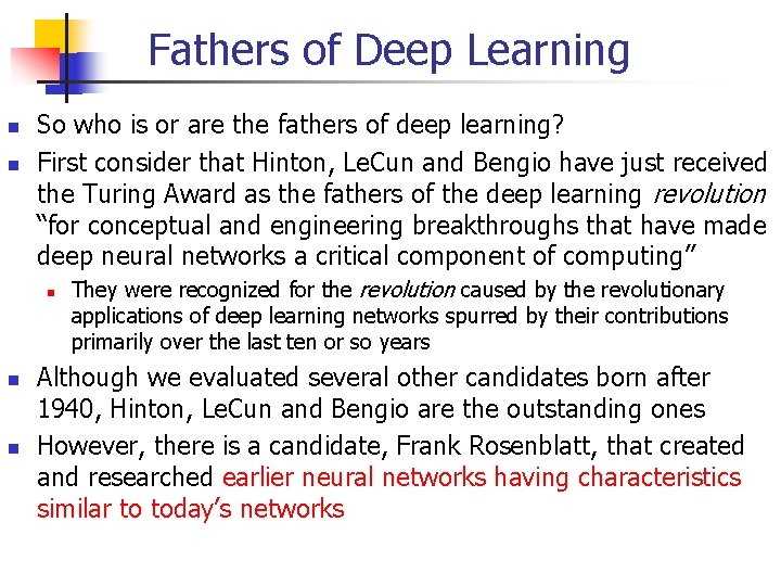 Fathers of Deep Learning So who is or are the fathers of deep learning?