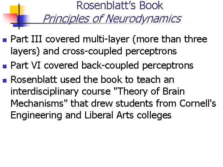 Rosenblatt’s Book Principles of Neurodynamics Part III covered multi-layer (more than three layers) and