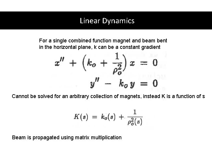 Linear Dynamics For a single combined function magnet and beam bent in the horizontal