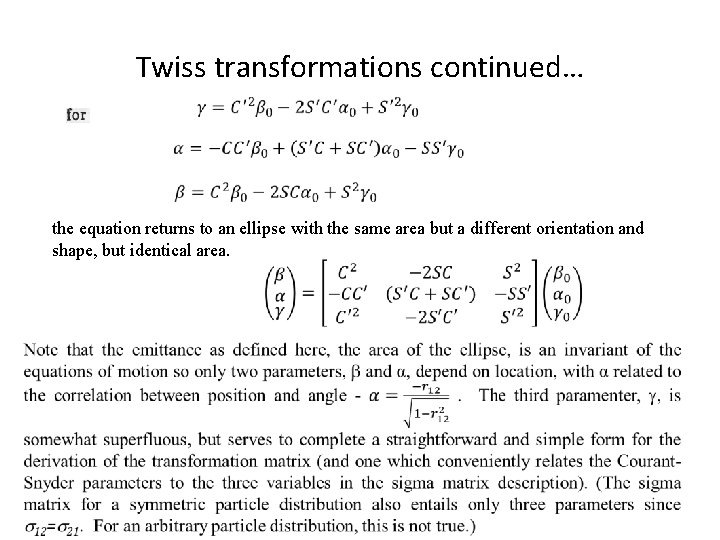 Twiss transformations continued… the equation returns to an ellipse with the same area but