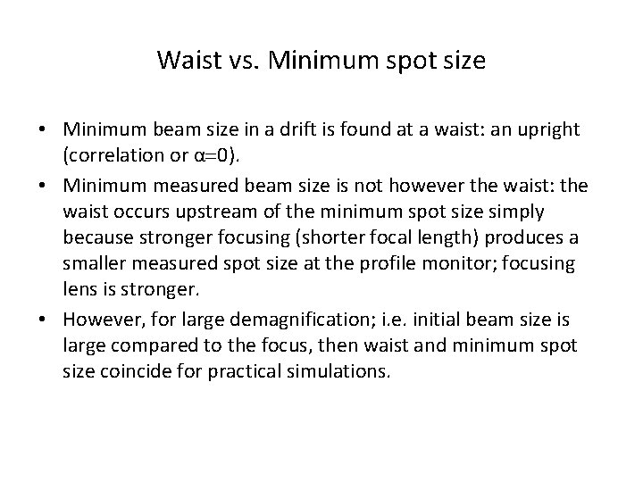 Waist vs. Minimum spot size • Minimum beam size in a drift is found