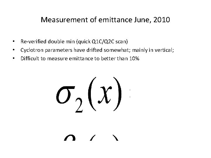 Measurement of emittance June, 2010 • Re-verified double min (quick Q 1 C/Q 2