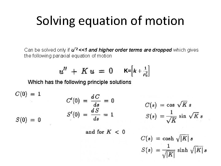 Solving equation of motion Can be solved only if u 2 <<1 and higher