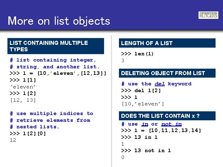 More on list objects LIST CONTAINING MULTIPLE TYPES # list containing integer, # string,