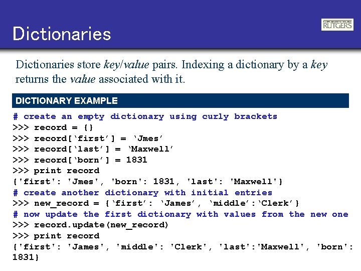 Dictionaries store key/value pairs. Indexing a dictionary by a key returns the value associated