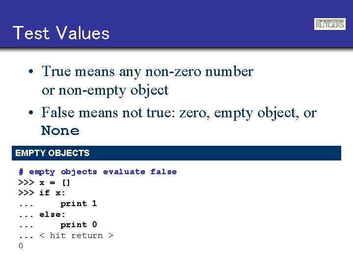 Test Values • True means any non-zero number or non-empty object • False means