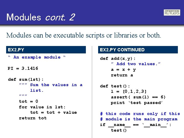 Modules cont. 2 Modules can be executable scripts or libraries or both. EX 2.