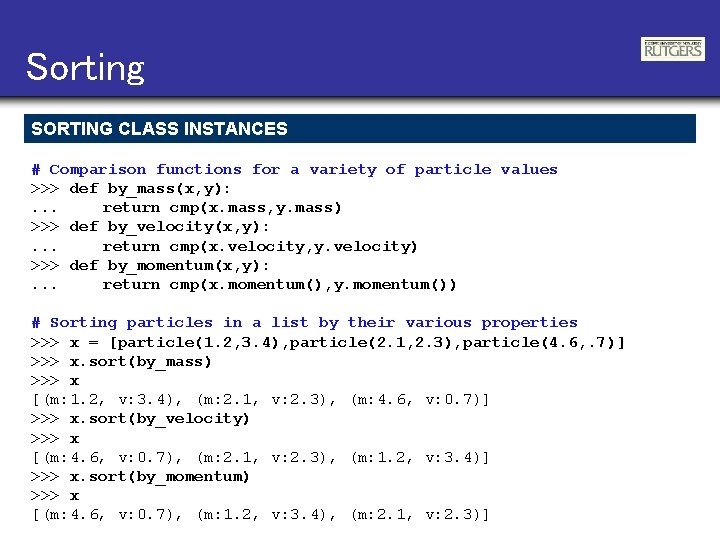 Sorting SORTING CLASS INSTANCES # Comparison functions for a variety of particle values >>>