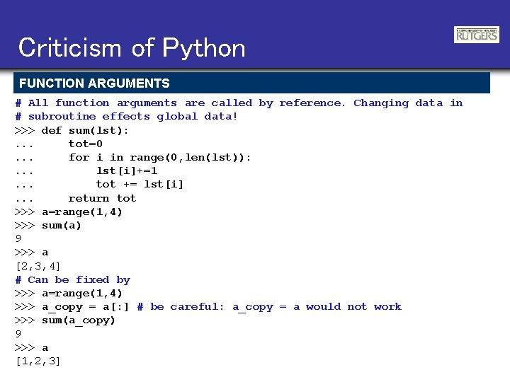 Criticism of Python FUNCTION ARGUMENTS # All function arguments are called by reference. Changing