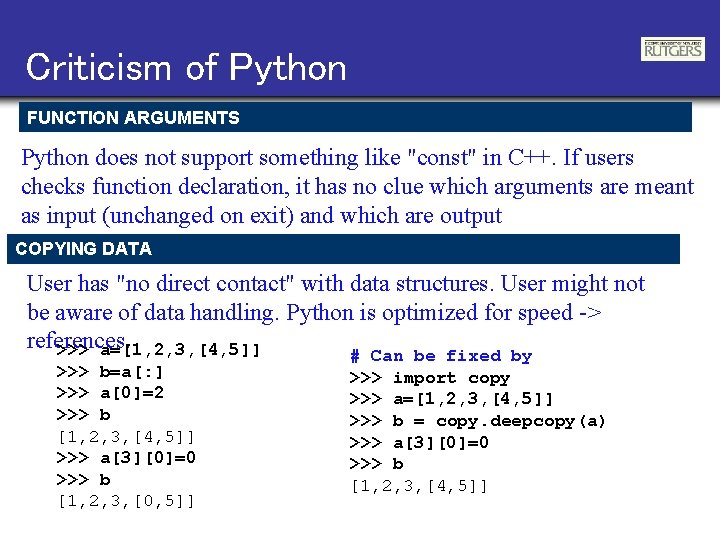 Criticism of Python FUNCTION ARGUMENTS Python does not support something like "const" in C++.