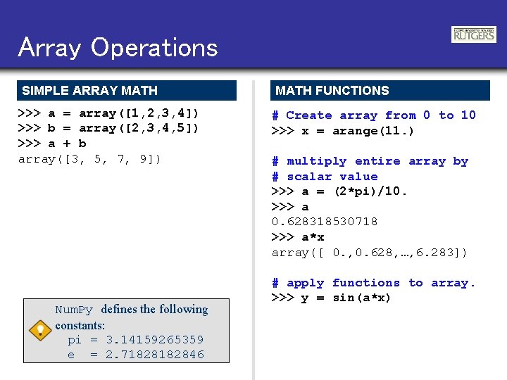 Array Operations SIMPLE ARRAY MATH >>> a = array([1, 2, 3, 4]) >>> b