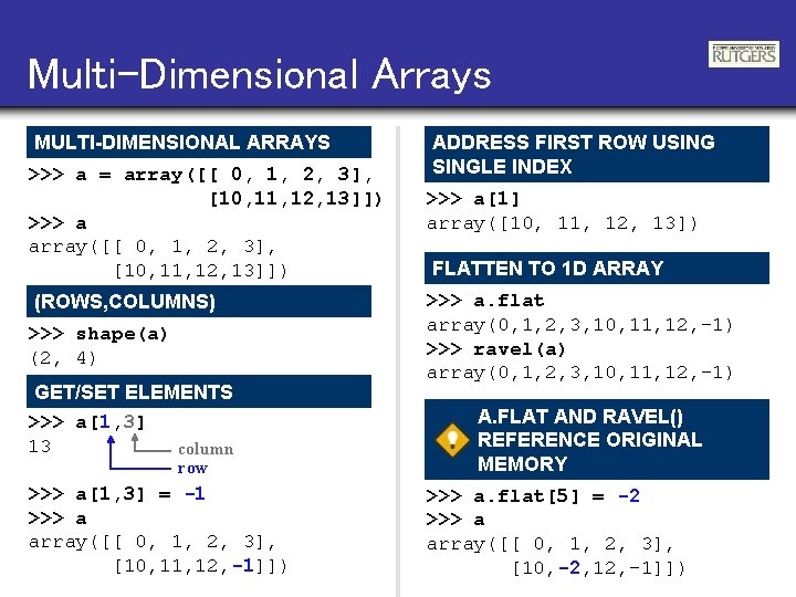 Multi-Dimensional Arrays MULTI-DIMENSIONAL ARRAYS >>> a = array([[ 0, 1, 2, 3], [10, 11,