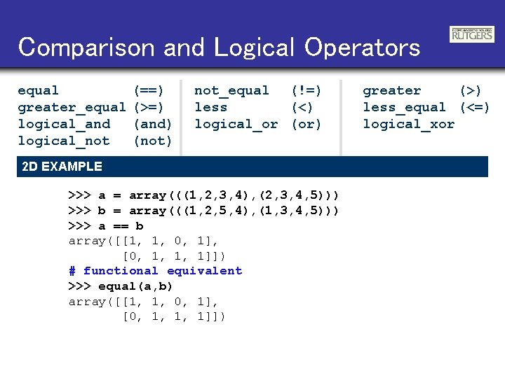 Comparison and Logical Operators equal greater_equal logical_and logical_not (==) (>=) (and) (not) not_equal (!=)