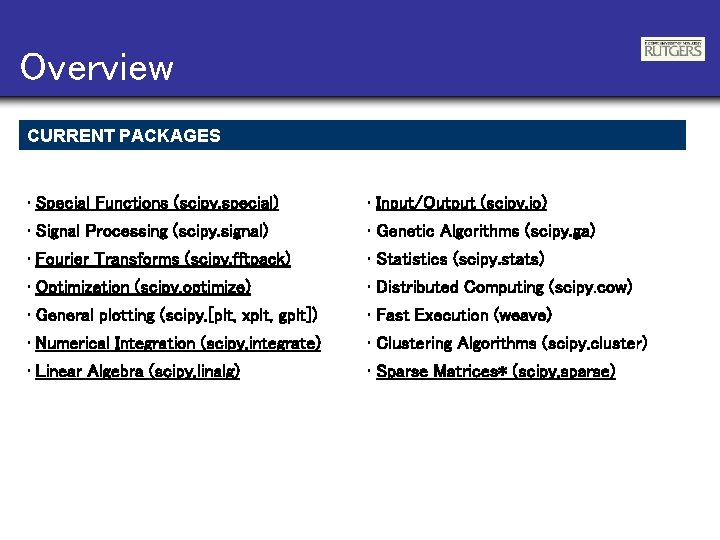 Overview CURRENT PACKAGES • Special Functions (scipy. special) • Input/Output (scipy. io) • Signal