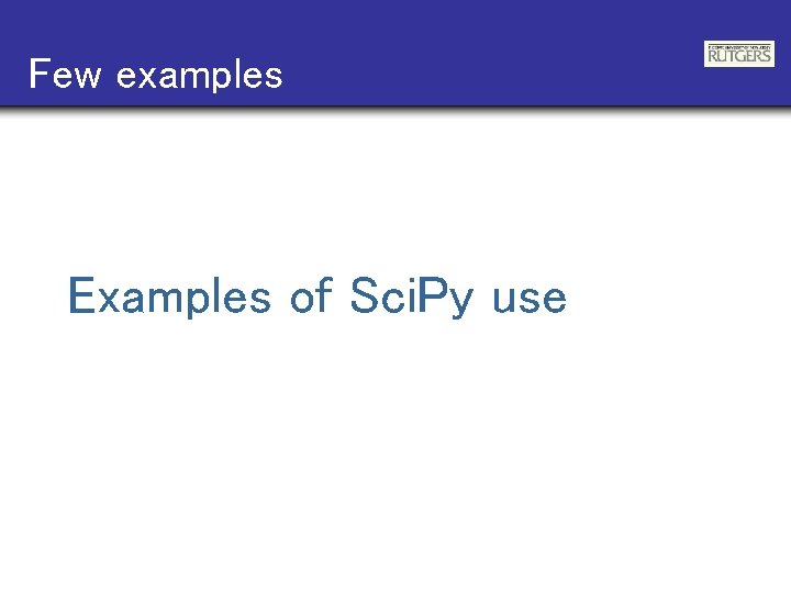 Few examples Examples of Sci. Py use 