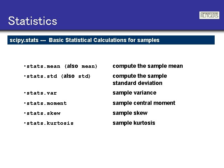 Statistics scipy. stats --- Basic Statistical Calculations for samples • stats. mean (also mean)