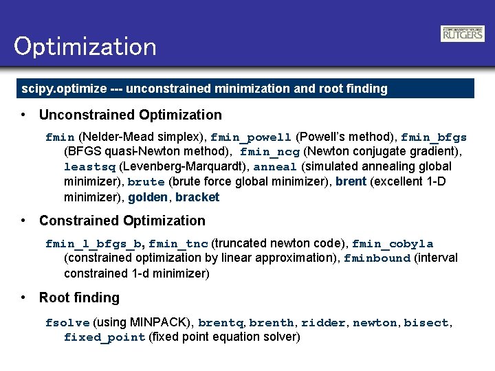 Optimization scipy. optimize --- unconstrained minimization and root finding • Unconstrained Optimization fmin (Nelder-Mead