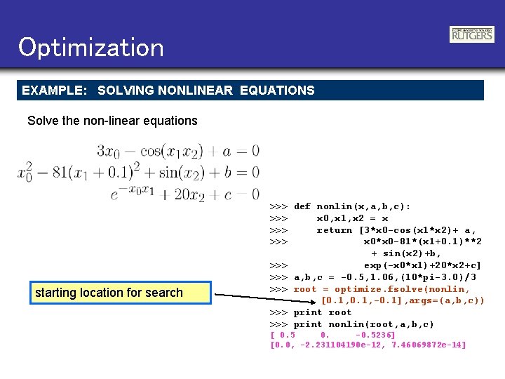 Optimization EXAMPLE: SOLVING NONLINEAR EQUATIONS Solve the non-linear equations starting location for search >>>