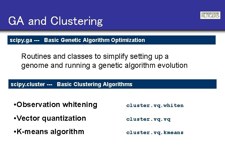GA and Clustering scipy. ga --- Basic Genetic Algorithm Optimization Routines and classes to