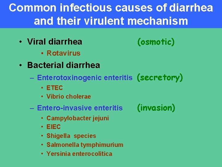 Common infectious causes of diarrhea and their virulent mechanism • Viral diarrhea (osmotic) •