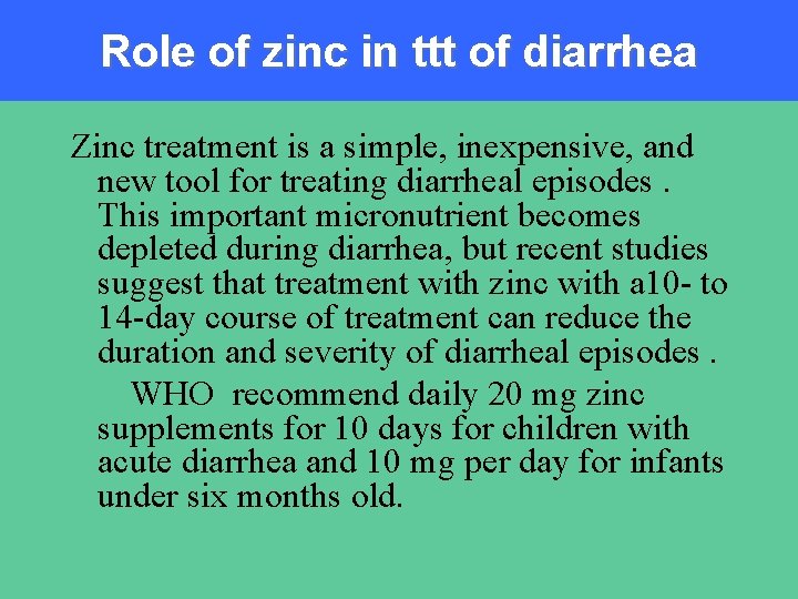 Role of zinc in ttt of diarrhea Zinc treatment is a simple, inexpensive, and