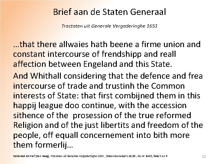 Brief aan de Staten Generaal Tractaten uit Generale Vergaderinghe 1651 …that there allwaies hath