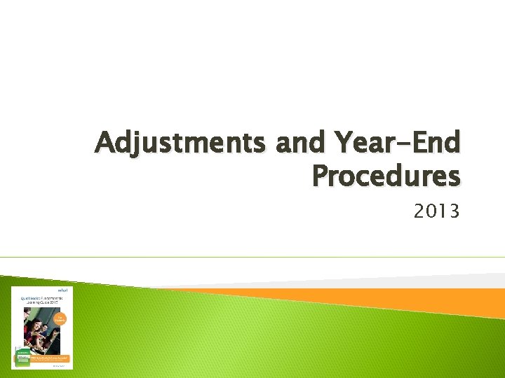 Adjustments and Year-End Procedures 2013 