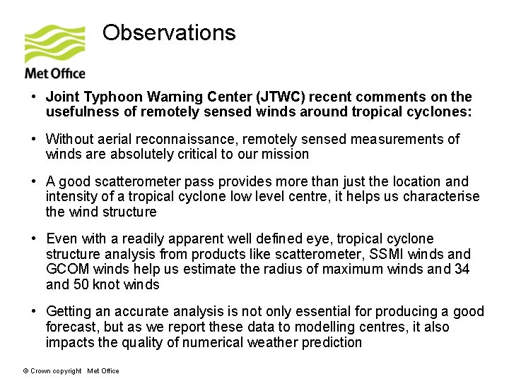 Observations • Joint Typhoon Warning Center (JTWC) recent comments on the usefulness of remotely Observations • Joint Typhoon Warning Center (JTWC) recent comments on the usefulness of remotely