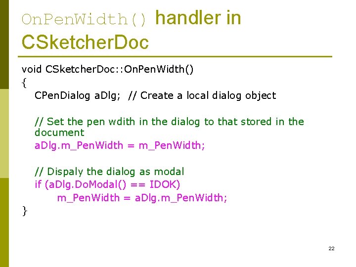 On. Pen. Width() handler in CSketcher. Doc void CSketcher. Doc: : On. Pen. Width()