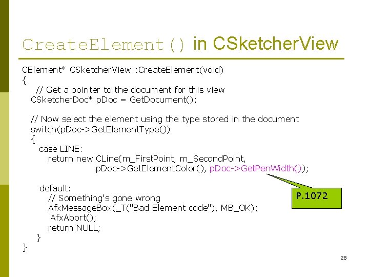 Create. Element() in CSketcher. View CElement* CSketcher. View: : Create. Element(void) { // Get