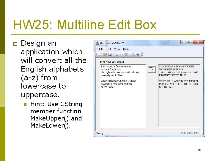 HW 25: Multiline Edit Box p Design an application which will convert all the