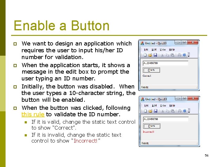 Enable a Button p p We want to design an application which requires the