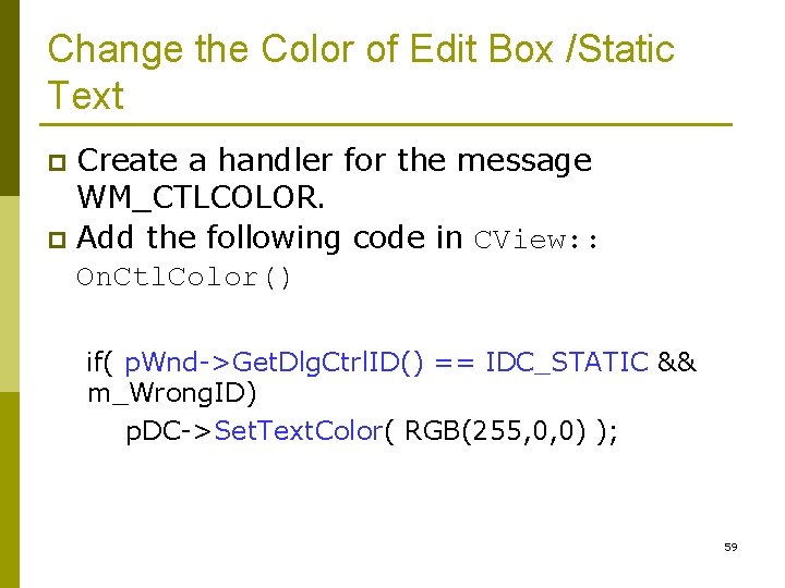 Change the Color of Edit Box /Static Text Create a handler for the message