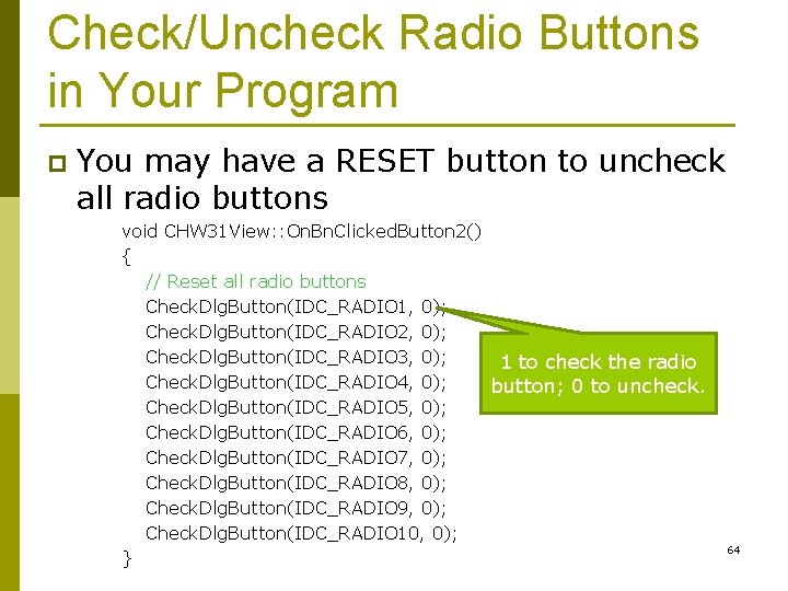 Check/Uncheck Radio Buttons in Your Program p You may have a RESET button to