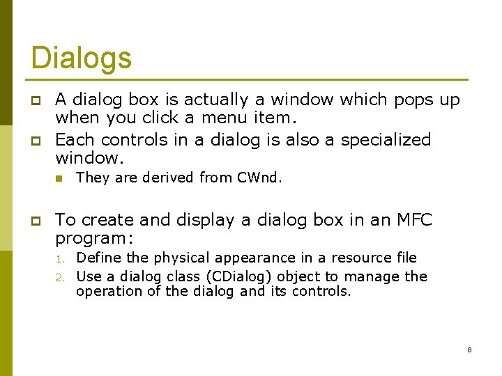 Dialogs p p A dialog box is actually a window which pops up when