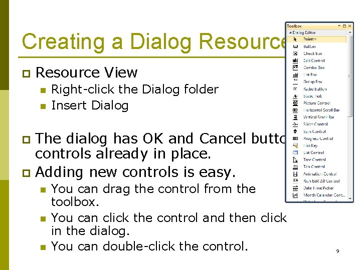 Creating a Dialog Resource p Resource View n n Right-click the Dialog folder Insert