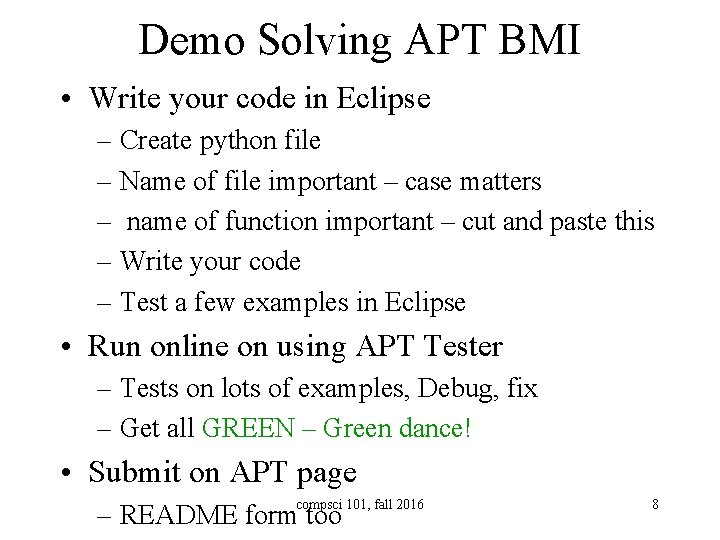 Demo Solving APT BMI • Write your code in Eclipse – Create python file