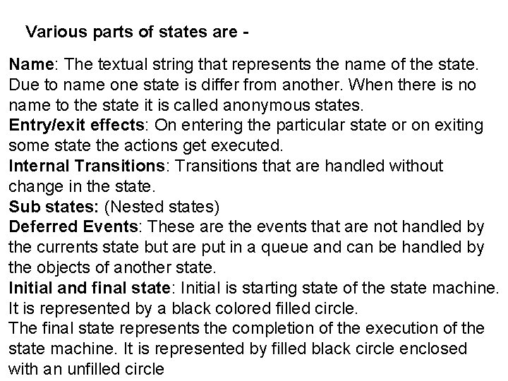 Various parts of states are Name: The textual string that represents the name of