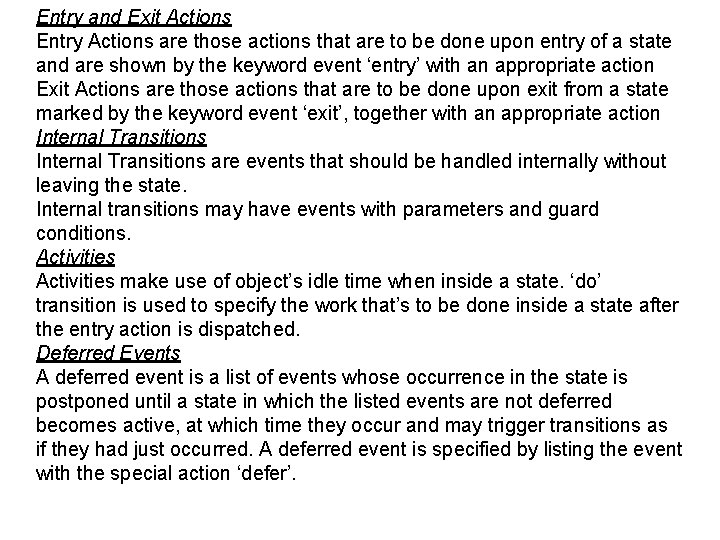 Entry and Exit Actions Entry Actions are those actions that are to be done