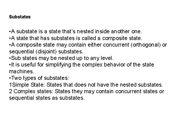 Substates • A substate is a state that’s nested inside another one. • A