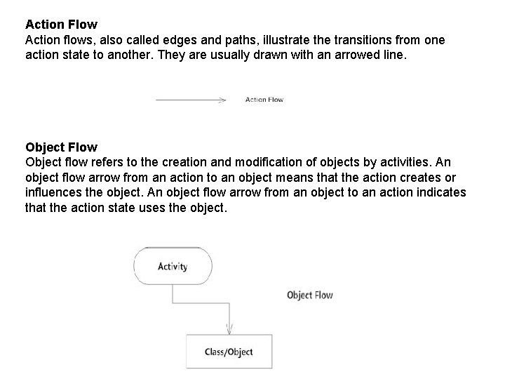 Action Flow Action flows, also called edges and paths, illustrate the transitions from one