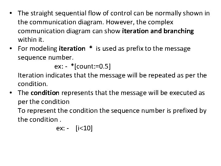 • The straight sequential flow of control can be normally shown in the