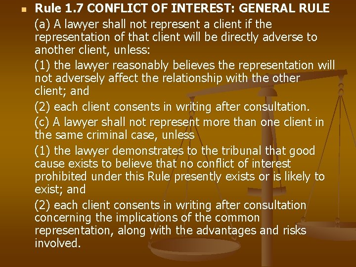 n Rule 1. 7 CONFLICT OF INTEREST: GENERAL RULE (a) A lawyer shall not