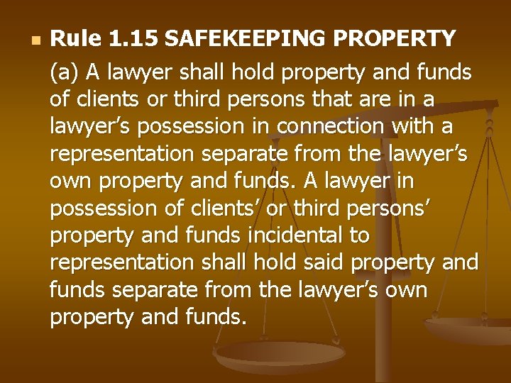 n Rule 1. 15 SAFEKEEPING PROPERTY (a) A lawyer shall hold property and funds