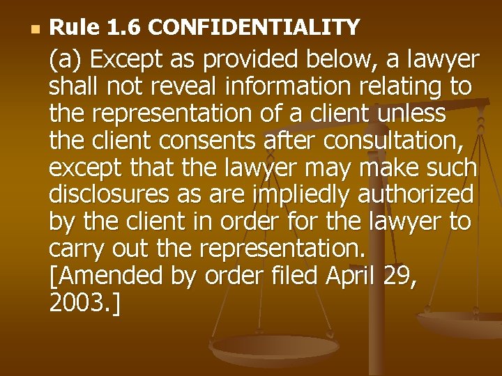 n Rule 1. 6 CONFIDENTIALITY (a) Except as provided below, a lawyer shall not