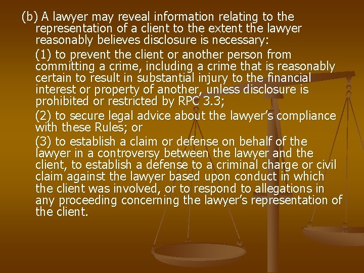 (b) A lawyer may reveal information relating to the representation of a client to
