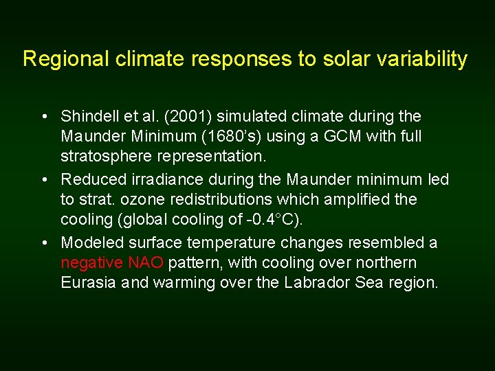 Regional climate responses to solar variability • Shindell et al. (2001) simulated climate during