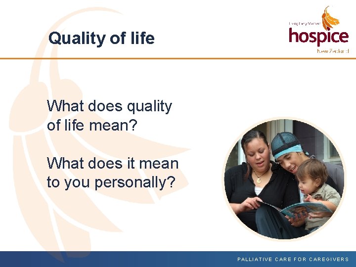 Quality of life What does quality of life mean? What does it mean to